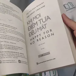 Khi Mọi Điểm Tựa Đều Mất (Happy For No Reason) - Marci Shimoff & Carol Kline 961213