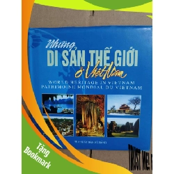 (TẶNG BOOKMARK) Di sản thế giới tại Việt Nam - 2007 - 329 trang - Bìa cứng - Kt 12 x 12 LỊCH SỬ - CHÍNH TRỊ - TRIẾT HỌC RBK2012-189
