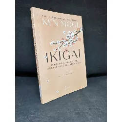 [Phiên Chợ Sách Cũ] Ikigai - Bí Mật Sống Trường Thọ Và Hạnh Phúc Của Người Nhật, 2023 - Ken Mogi H1809 SBM Blogmeo 281125