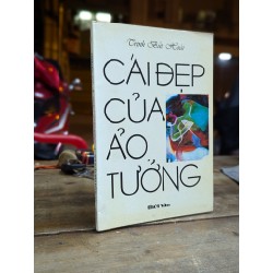 Cái đẹp của ảo tưởng - Trịnh Bửu Hoài