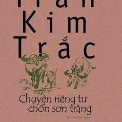 Chuyện Riêng Tư Chốn Sơn Tràng: Tập truyện ngắn - Trần Kim Trắc