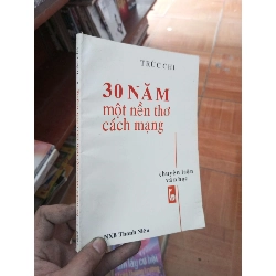 (Sách cũ SCGR) 30 năm một nền thơ cách mạng - Trúc Chi 1999 Lịch sử Việt Nam VAVO-AK19 Blogmeo090426