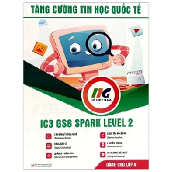 IC3 GS6 Spark Level 2 - Tăng Cường Tin Học Quốc Tế - IIG Viet Nam 307512