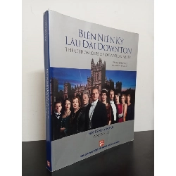 Biên Niên Ký Lâu Đài Downton - Một Kỷ Nguyên Mới (2013) - Jessica Fellowes, Matthew Sturgis Mới 90% HCM.ASB1103 Rebooks.vn