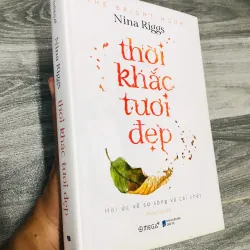 THỜI KHẮC TƯƠI ĐẸP: HỒI ỨC VỀ SỰ SỐNG & CÁI CHẾT