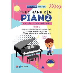 Thực hành đệm Piano chủ đề Ca khúc thiếu nhi P2 (HH) Mới 100% HCM.PO Độc quyền - Âm nhạc 342861