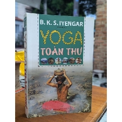 YOGA TOÀN THƯ - B.K.S.IYENGAR ( HÀ SƠN DỊCH ) 271046