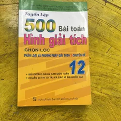 TUYỂN TẬP 500 BÀI TOÁN HÌNH GIẢI TÍCH, HÌNH KHÔNG GIAN CHỌN LỌC- NGUYỄN ĐỨC ĐỒNG CHỦ BIÊN 714708