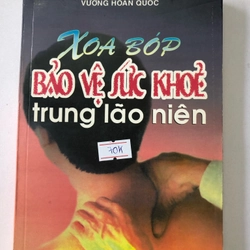 XOA BÓP BẢO VỆ SỨC KHOẺ TRUNG LÃO NIÊN - 278 trang, nxb: 1999