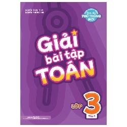 Bộ Giải Bài Tập Toán Lớp 3 - Tập 1 (2025) - Nguyễn Thanh Thủy, Nguyễn Phương Anh