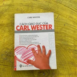 CÁCH GIÁO DỤC CỦA CARL WESTER - CARL WESTER