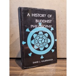 A HISTORY OF BUDDHIST PHILOSOPHY : Continuities and Discontinuities - David J. Kalipahana 147926