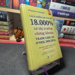 Cách kiếm lợi nhuận 18.000% từ thị trường chứng khoán William J.O’Neil 277980