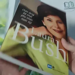 Laura Bush - Chân Dung Đệ Nhất Phu Nhân Nước Mỹ - Ronald Kessler 1018921