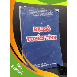 (TẶNG BOOKMARK) Đại số tuyến tính mới 50% bẩn bìa, ố nhẹ, tróc góc bìa, gấp bìa, rách gáy, bị ẩm bìa 2014 RBK.TN1607 Trần Lưu Cường GIÁO TRÌNH, CHUYÊN MÔN