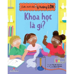 Cuốn Sách Nhỏ - Ý Tưởng Lớn - Khoa Học Là Gì? - Sarah Walden, Katie Rewse (Mới 100%) Kiến thức bách khoa, NXB Kim Đồng - SÁCH ĐẠI HỌC