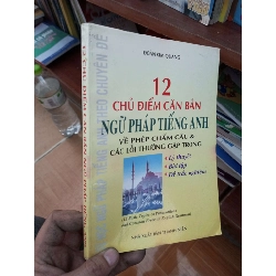 12 chủ điểm căn bản ngữ pháp tiếng Anh - Kim Quang 2005 Sách học ngoại ngữ VAVO-AK19