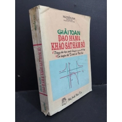 Giải toán đạo hàm và khảo sát hàm số mới 80% bẩn bìa, ố vàng, tróc gá, có chữ ký 1998 HCM1001 Nguyễn Cam GIÁO TRÌNH, CHUYÊN MÔN