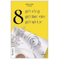 8 Giờ Sống, 8 Giờ Làm Việc, 8 Giờ Nỗ Lực - Lý Tiểu Đường Quán ASB.PO Oreka Blogmeo 230225