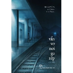Vẩn vơ nơi ga xép 2018 - Nguyễn Công Thắng New 100% HCM.PO 350043