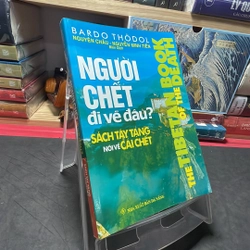 Người chết đi về đâu? Bardo Thodol