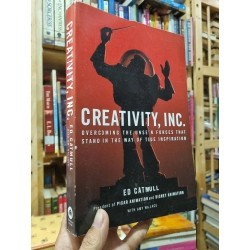 Creativity, Inc : Overcoming the unseen forces that stand in the way of true inspiration - Ed Catmull