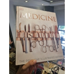 MEDICINE : THE DEFINITIVE ILLUSTRATED HISTORY - STEVE PARKER