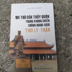 Vai trò của thủy quân trong kháng chiến chống ngoại xâm thời Lý - Trần 