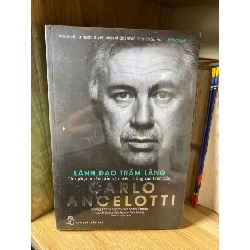Lãnh Đạo Trầm Lặng - Thu Phục Nhân Tâm Và Chiến Thắng Các Trận Đấu-Tác giả Carlo Ancelotti
