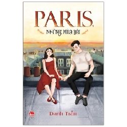 Paris, Những Mùa Yêu - Danh Trần (Mới 100%) Truyện ngắn, tản văn, NXB Kim Đồng - SÁCH ĐẠI HỌC