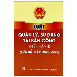 Luật Quản Lý, Sử Dụng Tài Sản Công (Hiện Hành) (Sửa Đổi Năm 2020, 2022) - Quốc Hội 189744