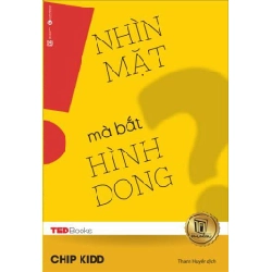 TedBooks - Nhìn Mặt Mà Bắt Hình Dong - Chip Kidd