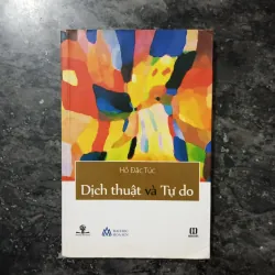 sách Dịch thuật và Tự do (Hồ Đắc Túc) - Tài liệu cho Biên phiên dịch 1007210