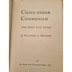 CHINA UNDER COMMUNISM : THE FIRST FIVE YEARS (RICHARD L. WALKER) 119832