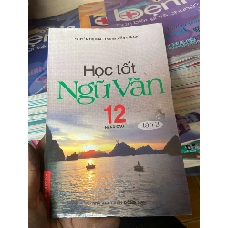 (Sách cũ SCGR) Học Tốt Ngữ Văn 12 (Nâng Cao, Tập 2) - Nguyễn Thị Hòa, Nguyễn Văn Giới 2010 Tham khảo - luyện thi VAVO-AK2ST1 Blogmeo090426