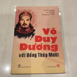 VÕ DUY DƯƠNG VỚI ĐỒNG THÁP MƯỜI (XB 2005) 997703