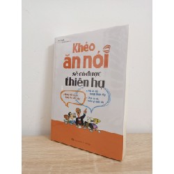 Khéo Ăn Nói Sẽ Có Được Thiên Hạ (Tái Bản 2022) - Trác Nhã New 100% ASB0807 64444