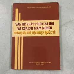 Vấn đề phát triển xã hội và sau đó giảm nghèo trong xu thế hội nhập quốc tế