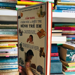 CẨM NANG CHĂM SÓC VÀ ĐIỀU TRỊ BỆNH TRẺ EM ( SÁCH DỊCH) - 322 TRANG, NXB: 2003  316840