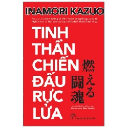 Tinh Thần Chiến Đấu Rực Lửa - Inamori Kazuo (Mới 100%) Nhân vật, bài học kinh doanh, NXB Trẻ - SÁCH ĐẠI HỌC