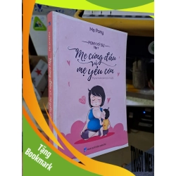 (TẶNG BOOKMARK) Mẹ cứng đầu và mẹ yêu con Pony ký sự tập 1 2016 mới 80% ố MẸ VÀ BÉ RBK1709