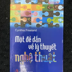 Một đề dẫn về lý thuyết nghệ thuật- Cynthia Freeland. ( Nguyễn Như Huy dịch, có chữ ký)