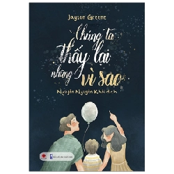 Chúng Ta Thấy Lại Những Vì Sao - Jayson Greene