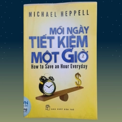 Mỗi Ngày Tiết Kiệm Một Giờ - Michael Heppell 213075