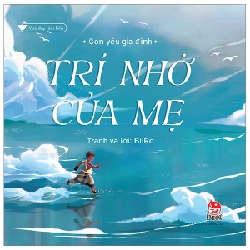 Vun Đắp Tâm Hồn - Con Yêu Gia Đình - Trí Nhớ Của Mẹ - Biiro (Mới 100%) Truyện thiếu nhi, NXB Kim Đồng - SÁCH ĐẠI HỌC