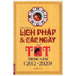 Lịch Pháp Và Các Ngày Tốt Trong Năm 2012 - 2020 - Tuệ Chân 287642