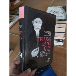 (Sách cũ SCGR) Trương Đăng Quẽ cuộc đời và sự nghiệp - Lê Sơn 2008 VAVO-A2 Blogmeo090426