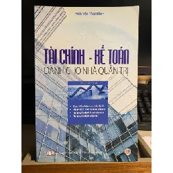 [Phiên Chợ Sách Cũ] Tài Chính Kế Toán Dành Cho Nhà Quản Trị - Nguyễn Tấn Bình 0506 467732