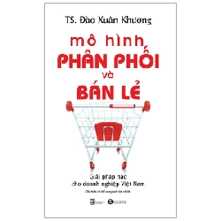 MÔ HÌNH PHÂN PHỐI VÀ BÁN LẺ: Giải pháp nào cho doanh nghiệp Việt Nam - Đào Xuân Khương  2021 New 100% HCM.PO 28655