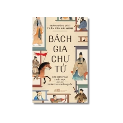 Bách gia chư tử - Các môn phái triết học dưới thời Xuân Thu Chiến Quốc